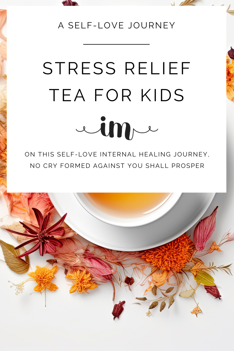 Kids stress free tea blend for a self love internal healing journey